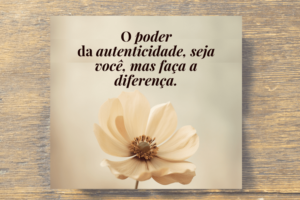 poder da autenticidade